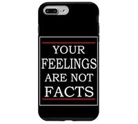Your Feelings Are Not Facts Case for iPhone 7 Plus/8 Plus