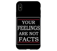Your Feelings Are Not Facts Case for iPhone XS Max