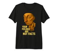 Your Feelings are Not Facts Freedom Expression Premium T-Shirt