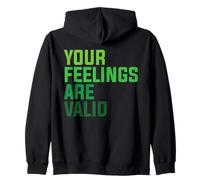 Your Feelings Are Valid Zip Hoodie