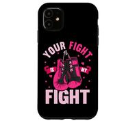Your Fight My Fight Boxing Gloves Breast Cancer Awareness Case for iPhone 11