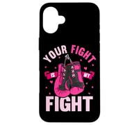 Your Fight My Fight Boxing Gloves Breast Cancer Awareness Case for iPhone 16 Plus