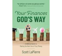 Your Finances God's Way: A Biblical Guide to Making the Best Use of Your Money