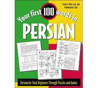 Your First 100 Words in Persian: Persian for Total Beginners Trough Puzzles and Games