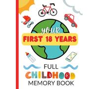 Your First 18 Years: Full-Childhood Memory Book