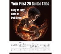Your First 20 Guitar Tabs: Easy to Play, Hard to Put Down