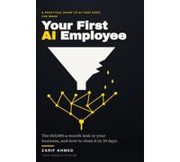 Your First AI Employee: The small-business owner's guide to hiring an AI agent that answers, follows up, and grows the business