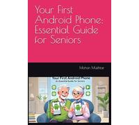 Your First Android Phone: Essential Guide for Seniors