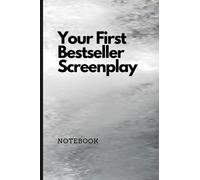 Your First Best Seller Screenplay Notebook, Journal for writers, bloggers, teachers and students.