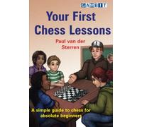 Your First Chess Lessons: A simple guide to chess for absolute beginners (Chess for Beginners)