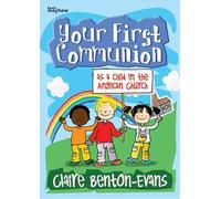 Your First Communion as a Child in the Anglican Church - Claire Benton-Evans [Paperback] [Jan 20, 2012] Claire Benton-Evans