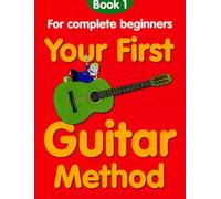 Your First Guitar Method: Book 1