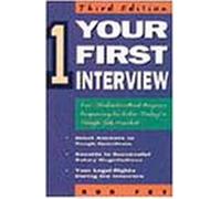 Your First Interview: For Students and Anyone Preparing to Enter Today's Tough Job Market