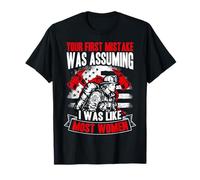 Your First Mistake was Assuming I was Like Most Women T-Shirt