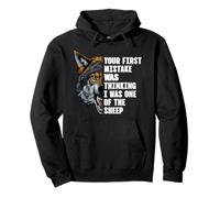 Your First Mistake Was Thinking I Was One Of The Sheep Pullover Hoodie