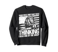YOUR FIRST MISTAKE WAS THINKING I WAS ONE OF THE SHEEP Sweatshirt