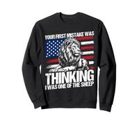 YOUR FIRST MISTAKE WAS THINKING I WAS ONE OF THE SHEEP Sweatshirt