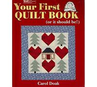 Your First Quilt Book: (Or it Should be!)