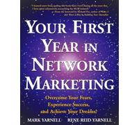 Your First Year in Network Marketing: Overcome Your Fears, Experience Success, and Achieve Your Dreams! by Yarnell, Mark, Yarnell, Rene Reid (1998) Paperback