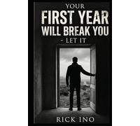 Your First Year Will Break You - Let It (YOUR BUSINESS YOUR LIFE)