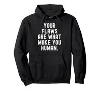 Your Flaws Are What Make You Human Mindful Quote Pullover Hoodie