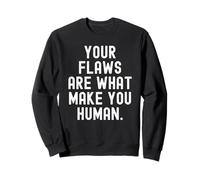 Your Flaws Are What Make You Human Mindful Quote Sweatshirt