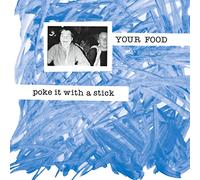 Your Food - Poke It With A Stick [VINYL]