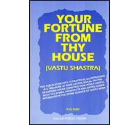 Your Fortune From Thy House: Vastu Shastra