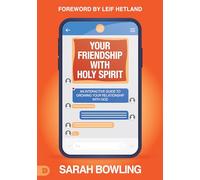 Your Friendship with Holy Spirit: An Interactive Guide to Growing Your Relationship with God