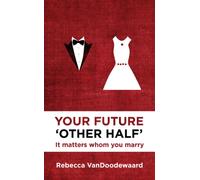 Your Future 'Other Half' : It matters whom you marry