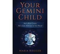 Your Gemini Child: He's Not Crazy, He's Just Always in His Head
