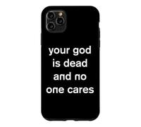 Your God is Dead and No One Cares Atheist Atheism Gothic Case for iPhone 11 Pro Max