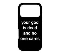 Your God is Dead and No One Cares Atheist Atheism Gothic Case for iPhone 17 Pro