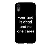 Your God is Dead and No One Cares Atheist Atheism Gothic Case for iPhone XR