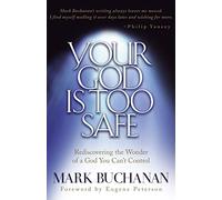 Your God is Too Safe: Finding Passion in a Heart of Complacency