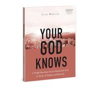 Your God Knows - Includes Six-session Video Series: 6 Tough Questions for an Omniscient God a Study of Nahum and Beyond