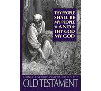 Your God Will Be My God: The 1993 Sperry Symposium on the Old Testament
