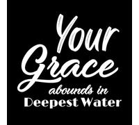 Your Grace abounds in Deepest Water Wall Decals Paster Paper 67.2x73.9cm Art Decoration White