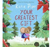 Your Greatest Gift : A Story for Christmas about Love