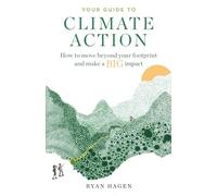 Your Guide to Climate Action: How to move beyond your footprint and make a BIG impact
