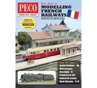 Your Guide to Modelling French Railways: From the experts at Continental Modeller: PM-211 (Peco Modellers Library)