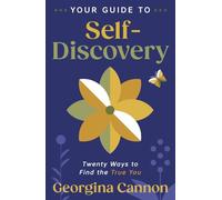 Your Guide to Self-Discovery: Twenty Ways to Find the True You