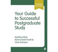 Your Guide to Successful Postgraduate Study (Student Success)