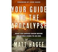 Your Guide to the Apocalypse: What You Should Know Before the World Comes to an End