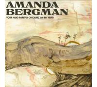 Amanda Bergman - Your Hand Forever Checking On My Fever [VINYL]
