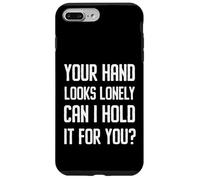 Your Hand Looks Lonely Funny Cheesy Pickup Line Flirty Joke Case for iPhone 7 Plus/8 Plus