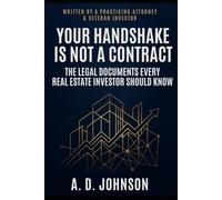 Your Handshake Is Not a Contract: The Legal Documents Every Real Estate Investor Should Know
