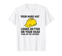 Your Hardhat Looks Better on Your Head | Safety Awareness T-Shirt