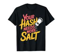 Your Hash Needs More Salt Cybersecurity Pun Software |- T-Shirt