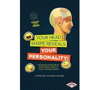 Your Head Shape Reveals Your Personality!: Science's Biggest Mistakes about the Human Body (Science Gets It Wrong)
